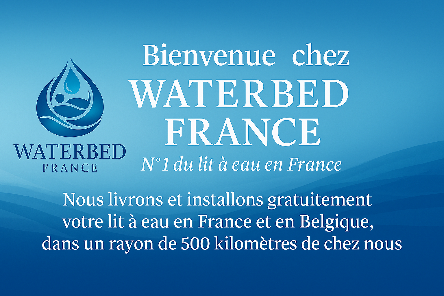 Waterbed France, votre spécialiste du lit à eau depuis 2009